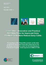 Advances in Animal Biosciences Volume 4 - Issue 3 -  Proceedings of the ROBUSTMILK project, an EU wide programme which was financially supported by the European Commission under the Seventh Research Framework Program, Grant Agreement KBBE–211708