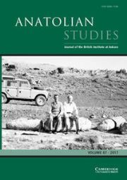 Anatolian Studies Volume 67 - Issue  -