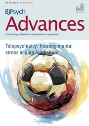 BJPsych Advances Volume 29 - Issue 6 -