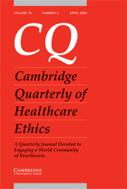 Cambridge Quarterly of Healthcare Ethics Volume 18 - Issue 2 -