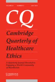 Cambridge Quarterly of Healthcare Ethics Volume 24 - Issue 3 -