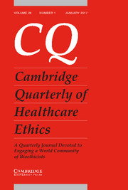 Cambridge Quarterly of Healthcare Ethics Volume 26 - Issue 1 -