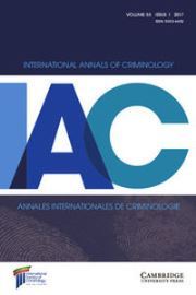 International Annals of Criminology Volume 55 - Issue 1 -