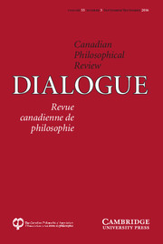 Dialogue: Canadian Philosophical Review / Revue canadienne de philosophie Volume 55 - Issue 3 -