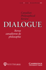 Dialogue: Canadian Philosophical Review / Revue canadienne de philosophie Volume 55 - Issue 4 -