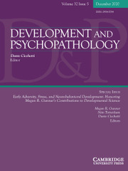 Development and Psychopathology Volume 32 - Special Issue5 -  Early Adversity, Stress, and Neurobehavioral Development: Honoring Megan R. Gunnar's Contributions to Developmental Science