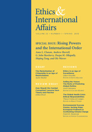 Ethics & International Affairs Volume 32 - Special Issue1 -  Rising Powers and the International Order