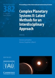 Proceedings of the International Astronomical Union Volume 18 - SymposiumS382 -  Complex Planetary Systems II: Latest Methods for an Interdisciplinary Approach