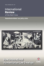 International Review of the Red Cross Volume 104 - Issue 920-921 -  How International Humanitarian Law Develops