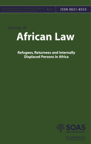 Journal of African Law Volume 65 - SupplementS1 -  Refugees, Returnees and Internally Displaced Persons in Africa