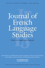 Journal of French Language Studies Volume 28 - Special Issue2 -  Multicultural youth vernaculars in Paris and urban France