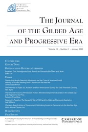 The Journal of the Gilded Age and Progressive Era Volume 19 - Issue 1 -