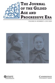 The Journal of the Gilded Age and Progressive Era Volume 19 - Issue 3 -