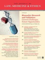 Journal of Law, Medicine & Ethics Volume 47 - Issue 3 -  Biomarker Research and Validation: Current Challenges, Future Opportunities