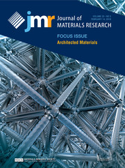 Journal of Materials Research Volume 33 - Issue 3 -  Focus Issue: Architected Materials