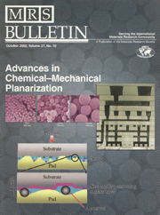 MRS Bulletin Volume 27 - Issue 10 -  Advances in Chemical-Mechanical Planarization