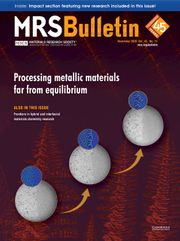 MRS Bulletin Volume 45 - Issue 11 -  Processing Metallic Materials Far from Equilibrium