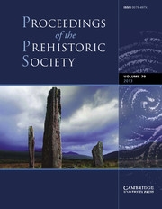 Proceedings of the Prehistoric Society Volume 79 - Issue  -