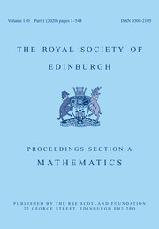 Proceedings of the Royal Society of Edinburgh Section A: Mathematics Volume 150 - Issue 1 -