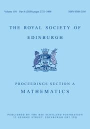 Proceedings of the Royal Society of Edinburgh Section A: Mathematics Volume 150 - Issue 6 -