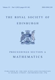 Proceedings of the Royal Society of Edinburgh Section A: Mathematics Volume 151 - Issue 2 -