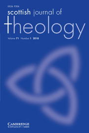 Scottish Journal of Theology Volume 71 - Issue 1 -