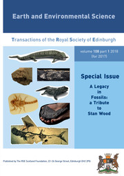 Earth and Environmental Science Transactions of The Royal Society of Edinburgh Volume 108 - Issue 1 -  A Legacy in Fossils: a Tribute to Stan Wood