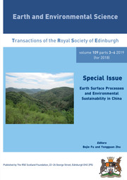 Earth and Environmental Science Transactions of The Royal Society of Edinburgh Volume 109 - Issue 3-4 -  Earth surface processes and environmental sustainability in China